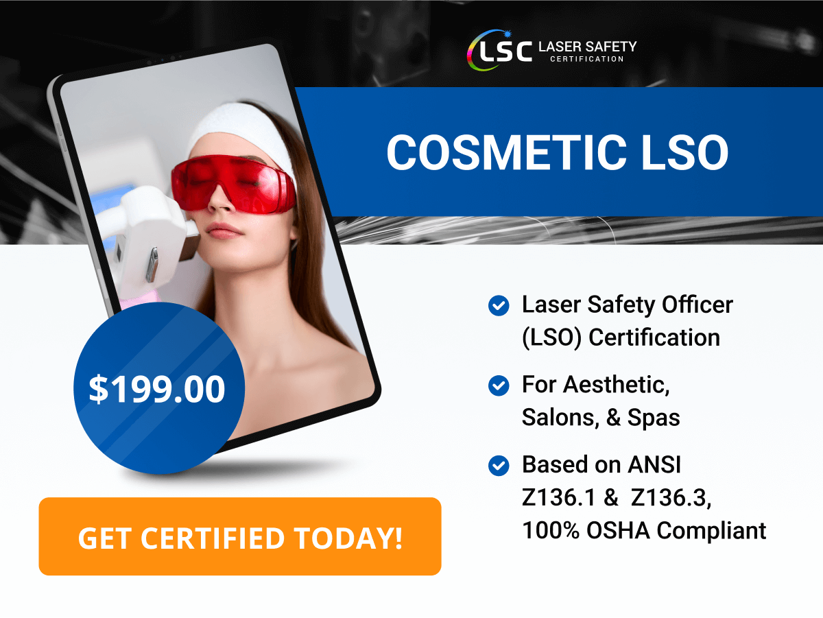 Cosmetic lso laser safety officer.