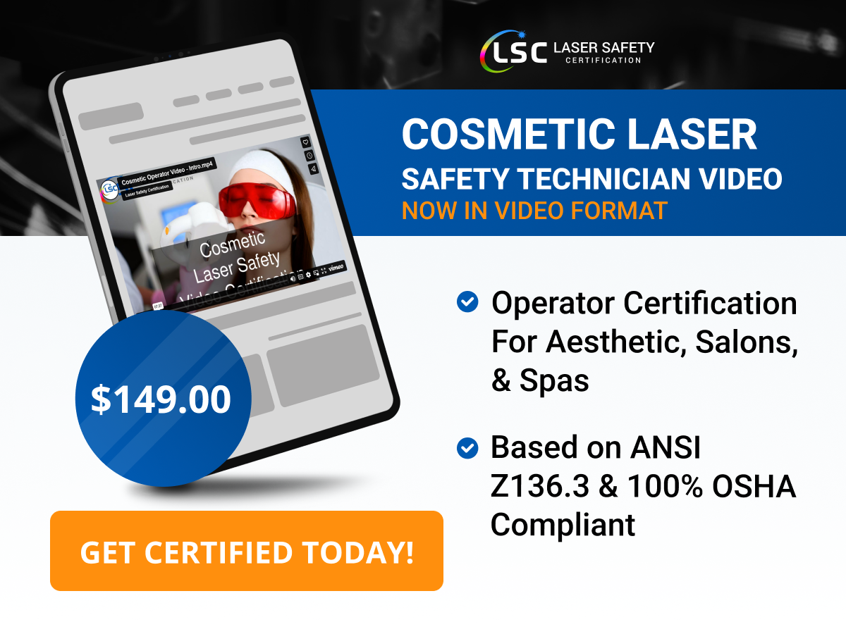 Advertisement for a cosmetic laser safety technician video course, priced at $149.00, promoting operator certification for aesthetics and spas, claiming to be ansi z136.3 and 100% osha compliant.