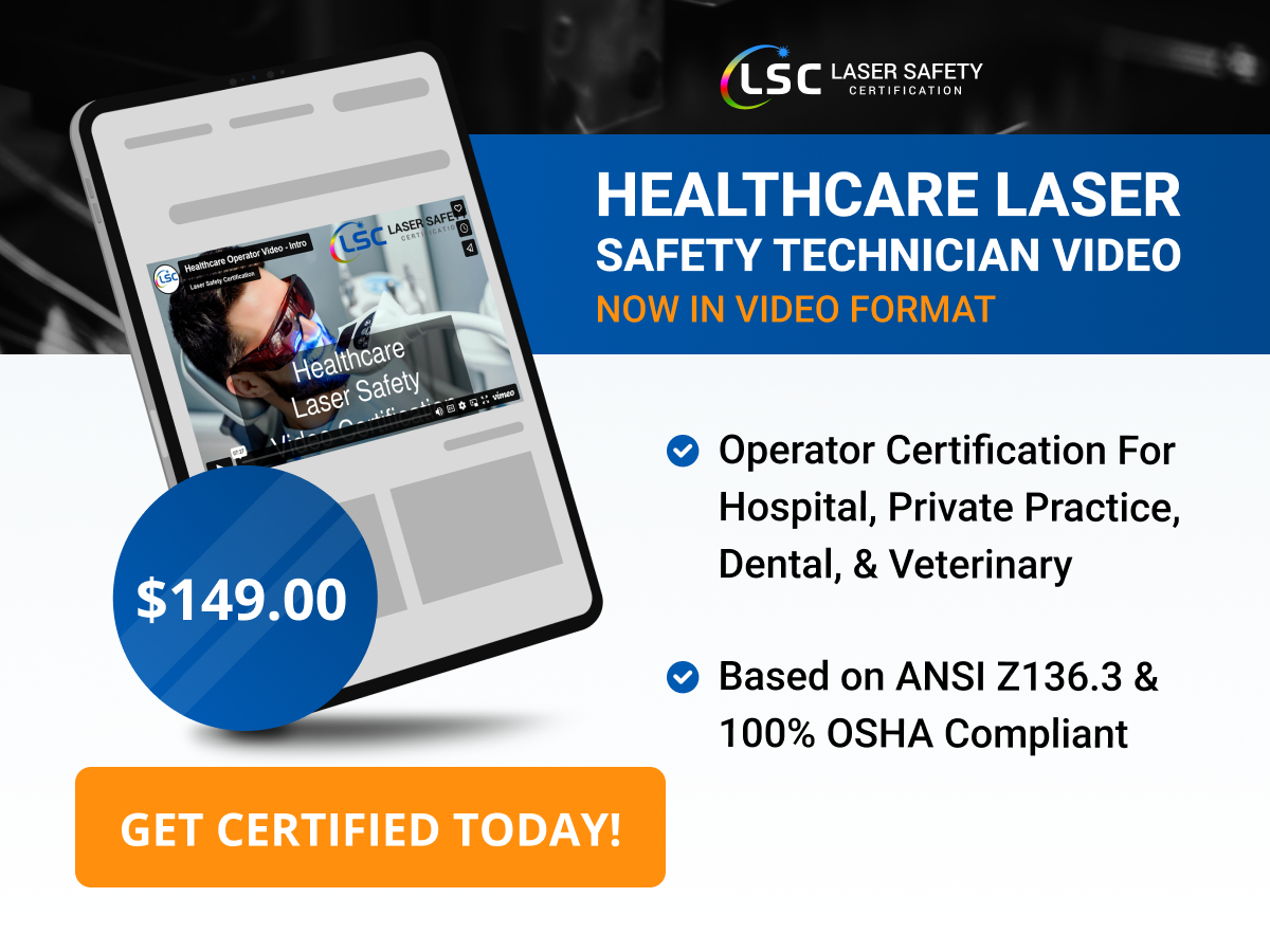 Advertisement for a healthcare laser safety technician video course available for $149.00, highlighting certification for hospital, private practice, dental, and veterinary applications, based on ansi z136.3 & 100% online.