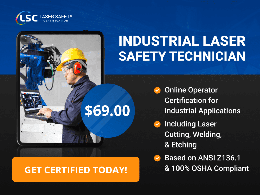 Professional laser operator using industrial machinery with emphasis on the offered laser safety certification and its features.