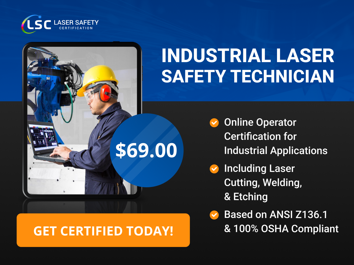 Professional laser operator using industrial machinery with emphasis on the offered laser safety certification and its features.